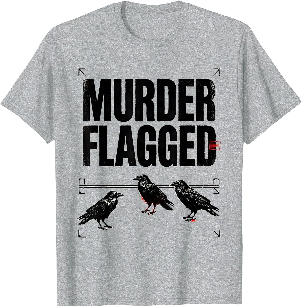 Men's Murder Flagged Dark Humor Crow Raven Gothic Pun T-Shirt - Heather Grey