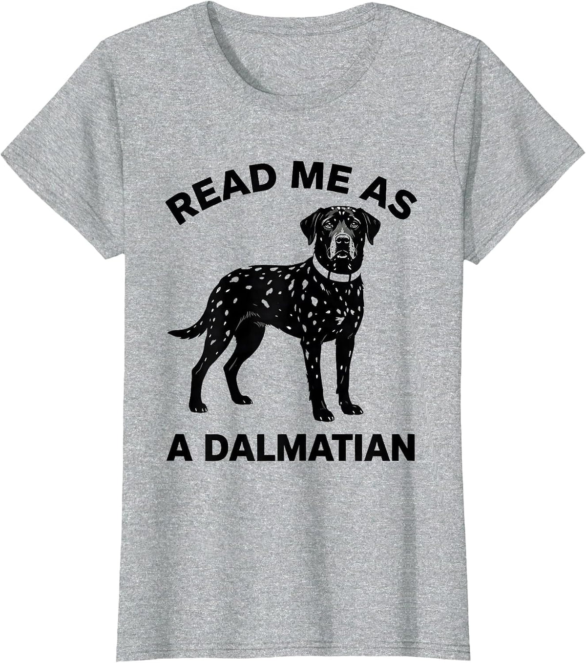 Women's Read Me As A Dalmatian Funny Lazy Halloween Costume Dog T-Shirt - Heather Grey