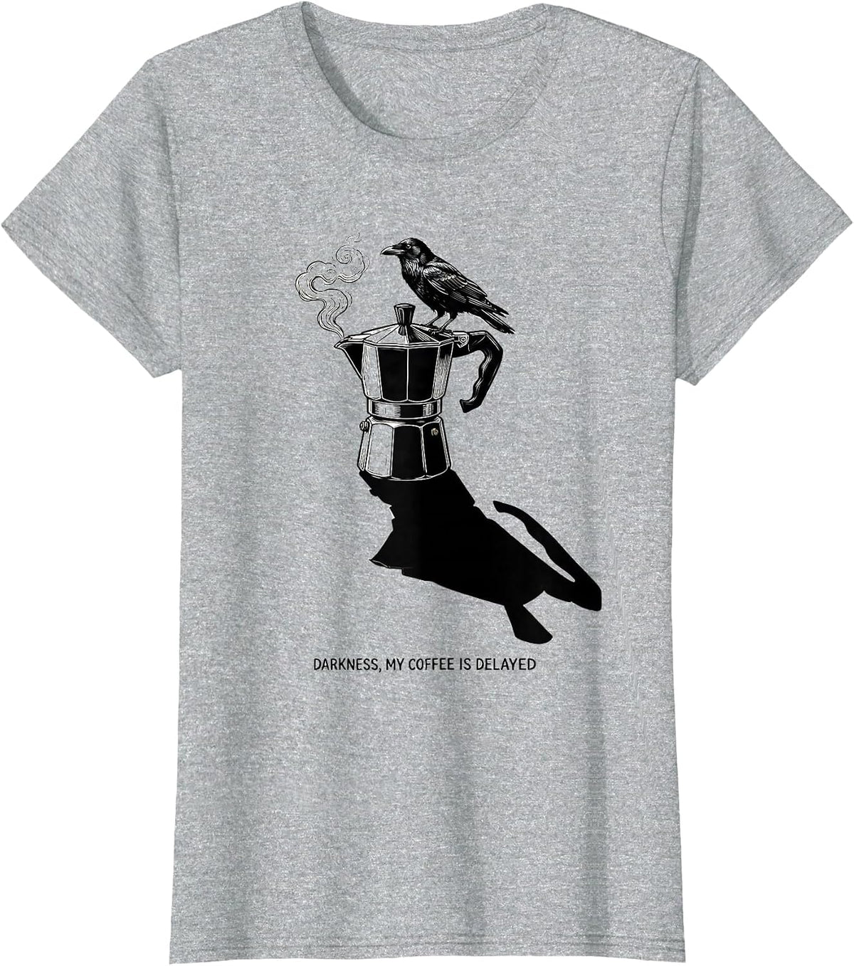 Women's Darkness My Coffee Is Delayed Funny Raven Coffee Dark Humor T-Shirt - Heather Grey
