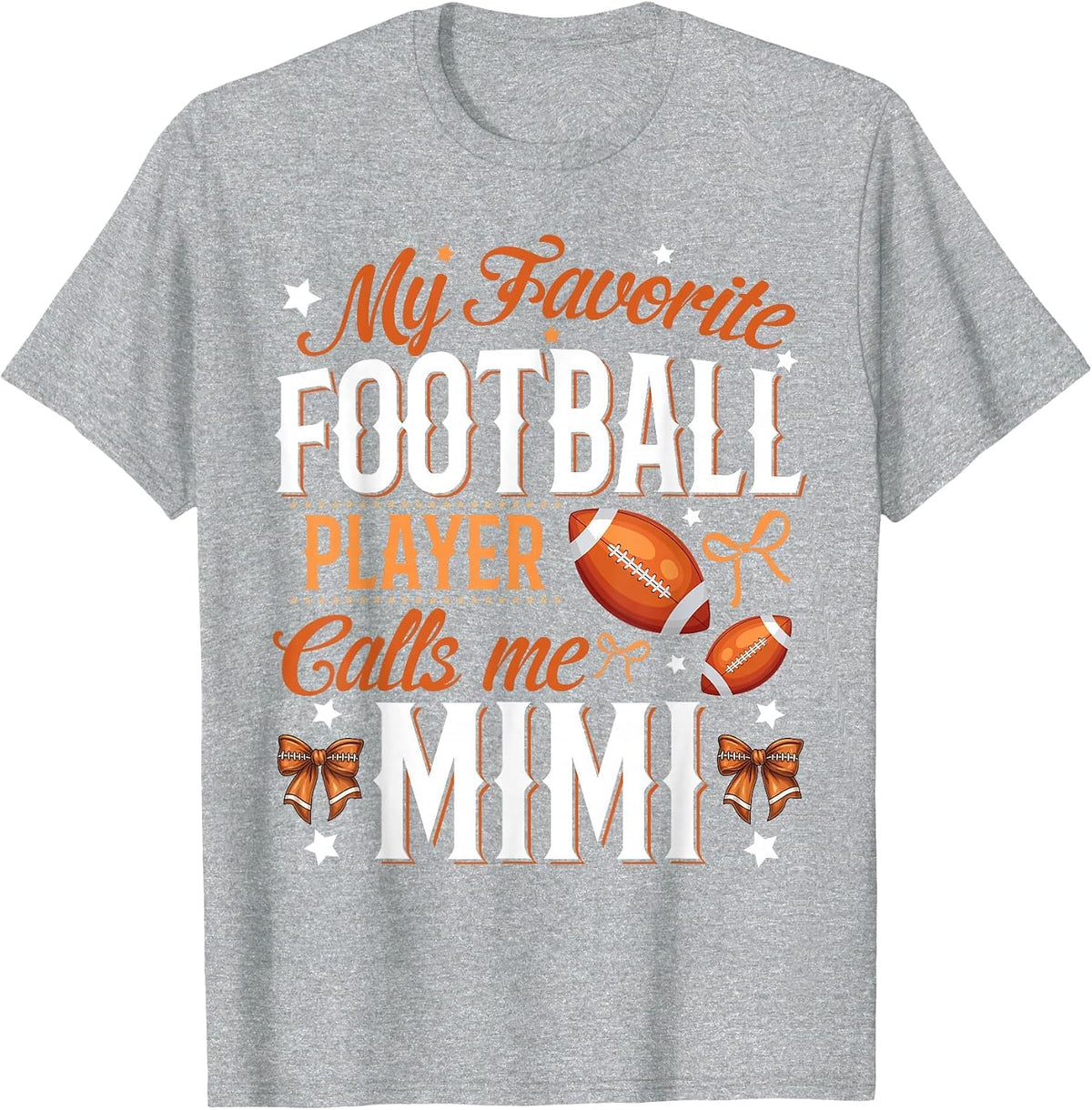My Favorite Football Player Calls Me Mimi Football Grandma T-Shirt - Heather Grey