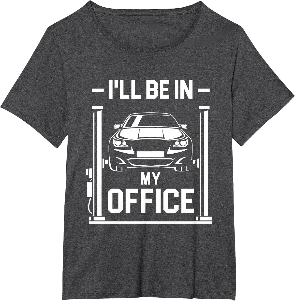 I'll Be in My Office - Funny Car Mechanic T-Shirt - Dark Heather Grey