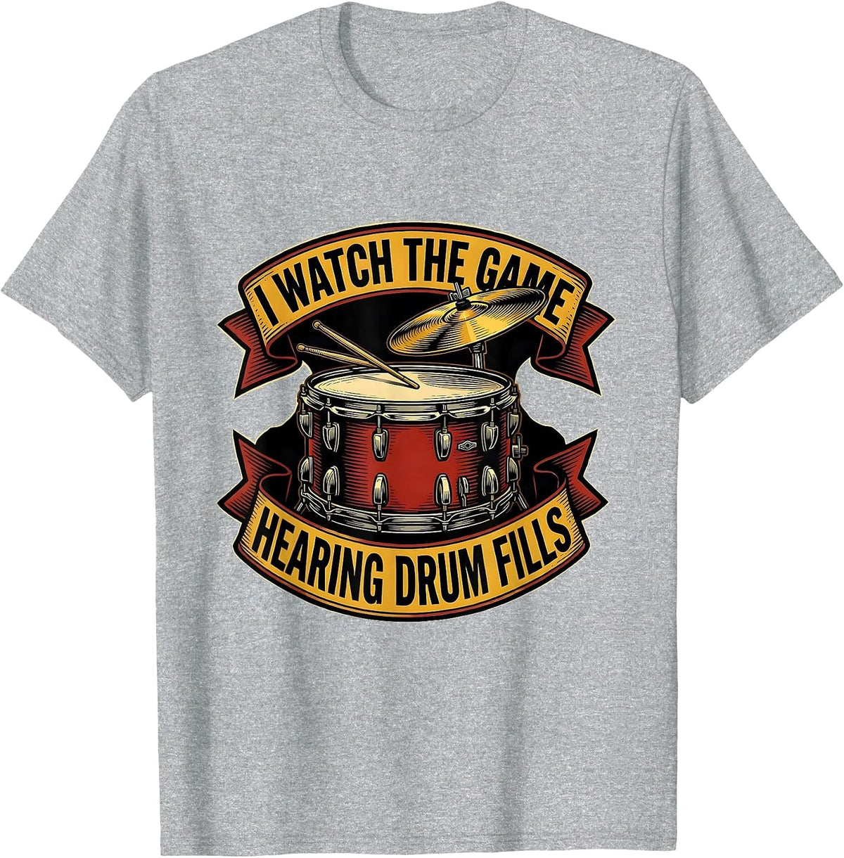 Men's I Watch The Game, Hearing Drum Fills Funny Drummer Tattoo T-Shirt - Heather Grey