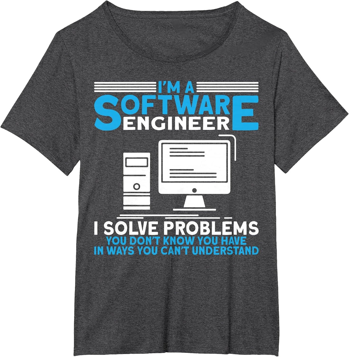 Software Engineers I'm A Software Engineer T-Shirt - Dark Heather Grey
