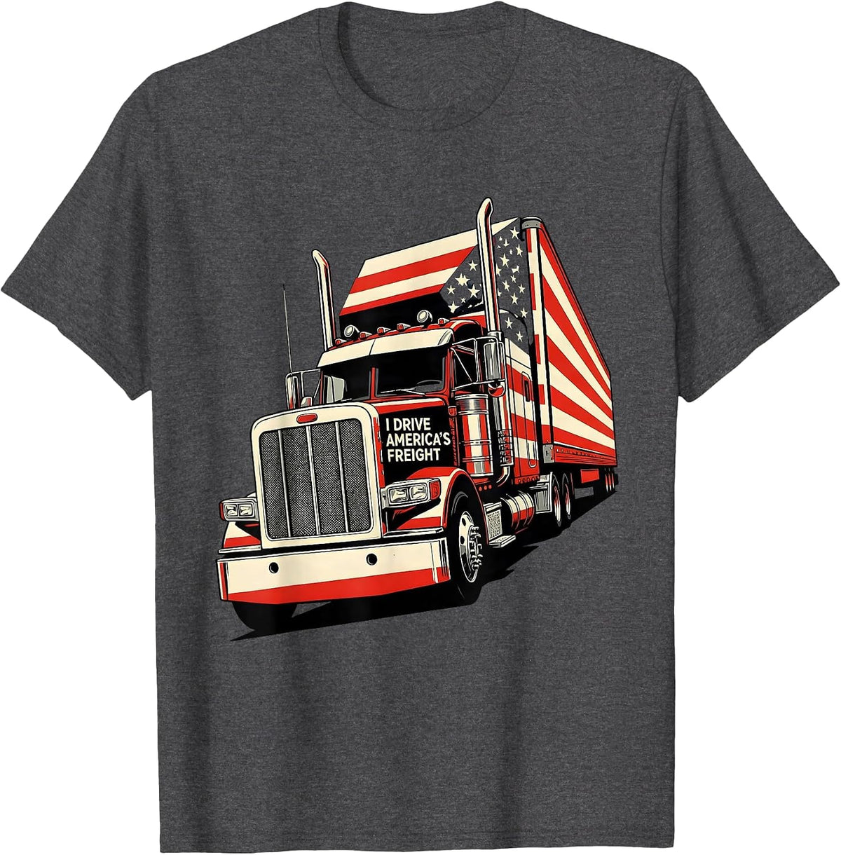 I Drive America's Freight Patriotic Semi Truck Driver T-Shirt - Dark Heather Grey