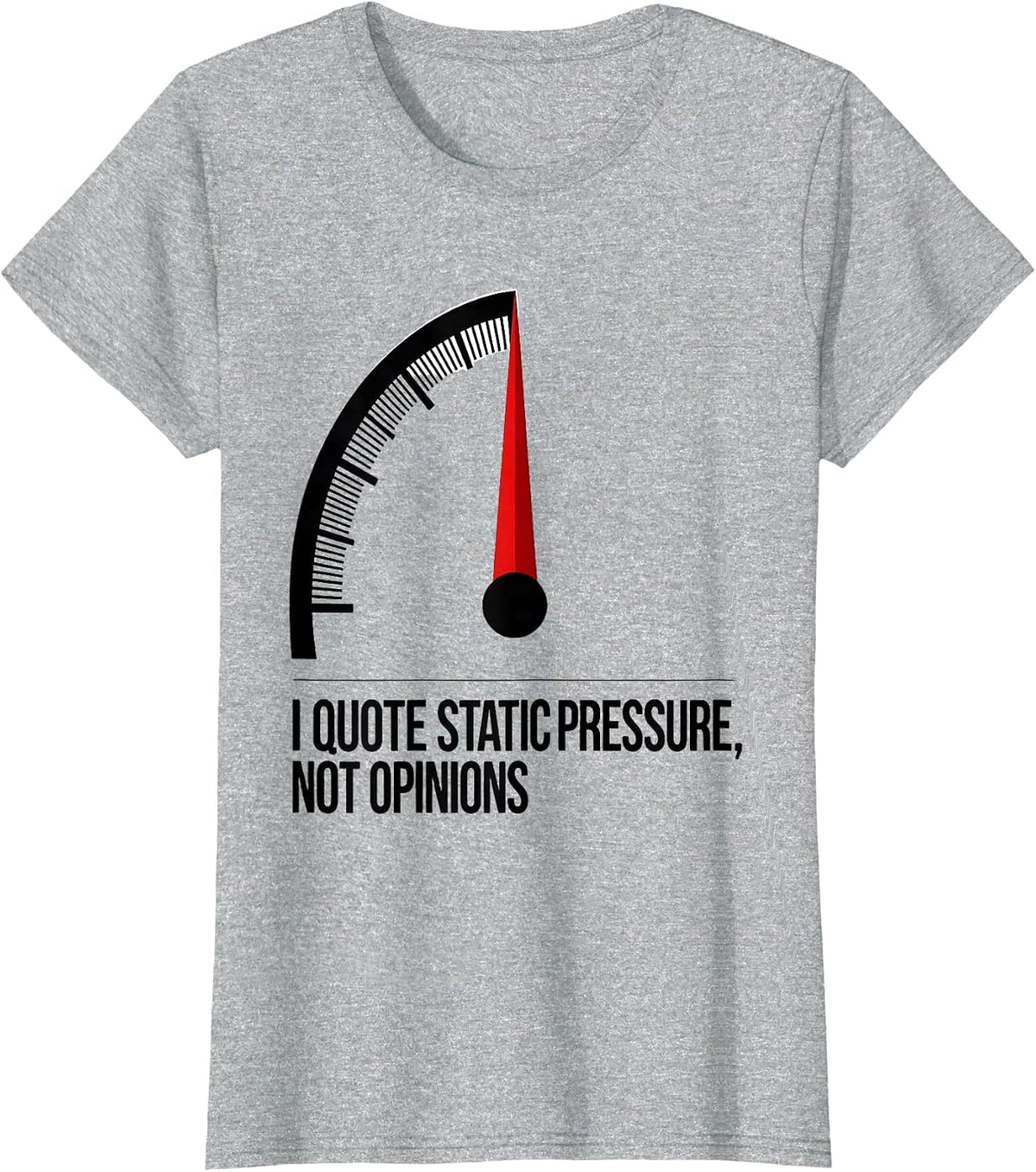 Women's I Quote Static Pressure Not Opinions Funny HVAC Technician T-Shirt - Heather Grey