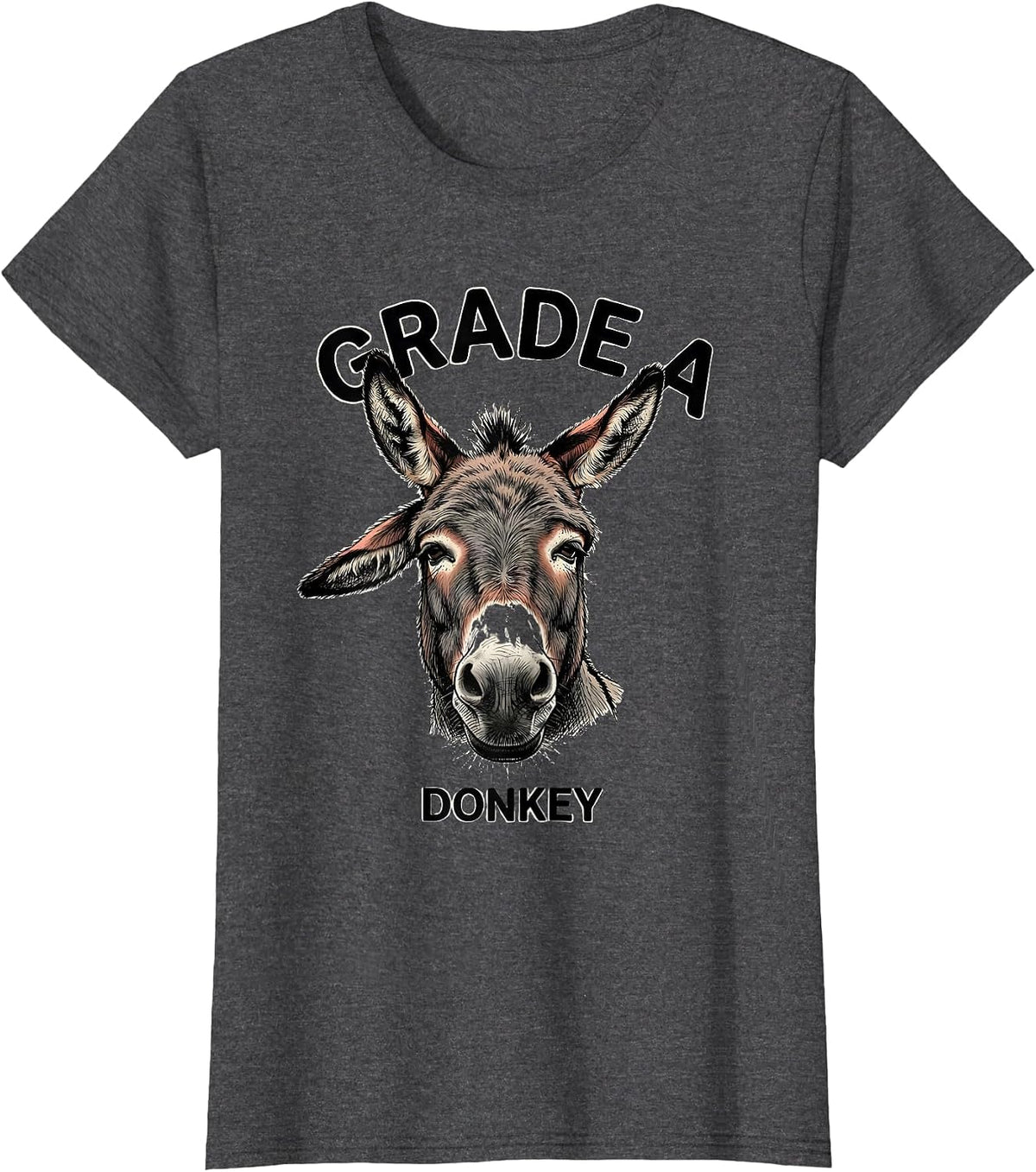 Women's Grade A Donkey Funny Farm Animal Humor Donkey Lover T-Shirt - Dark Heather Grey