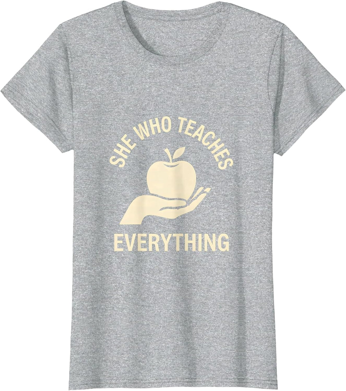 She Who Teaches Everything Elementary Teacher Design T-Shirt - Heather Grey