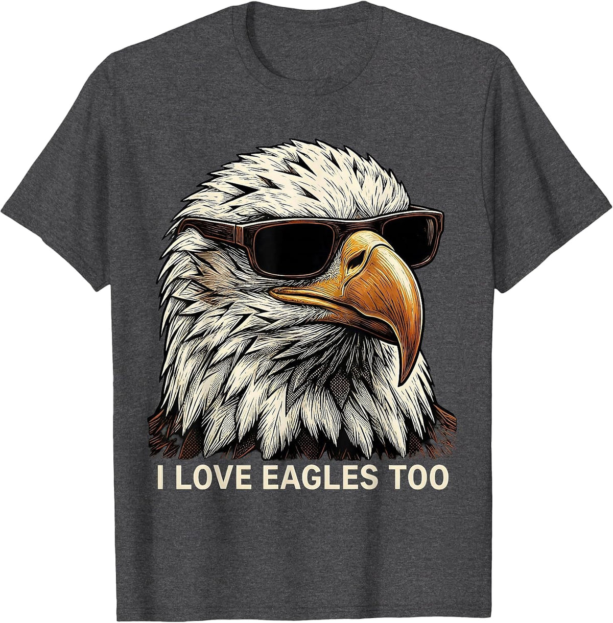 Men's I Love Eagles Too Funny Bald Eagle Sunglasses Mascot Humor T-Shirt - Dark Heather Grey