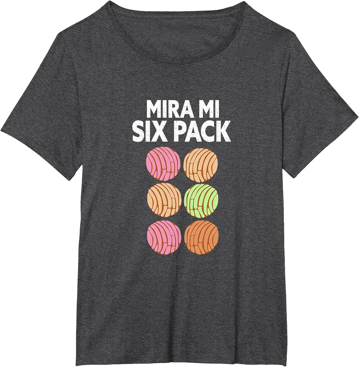 Mira Mi Six-Pack. Funny Latino Mexican Concha Version. T-Shirt - Dark Heather Grey