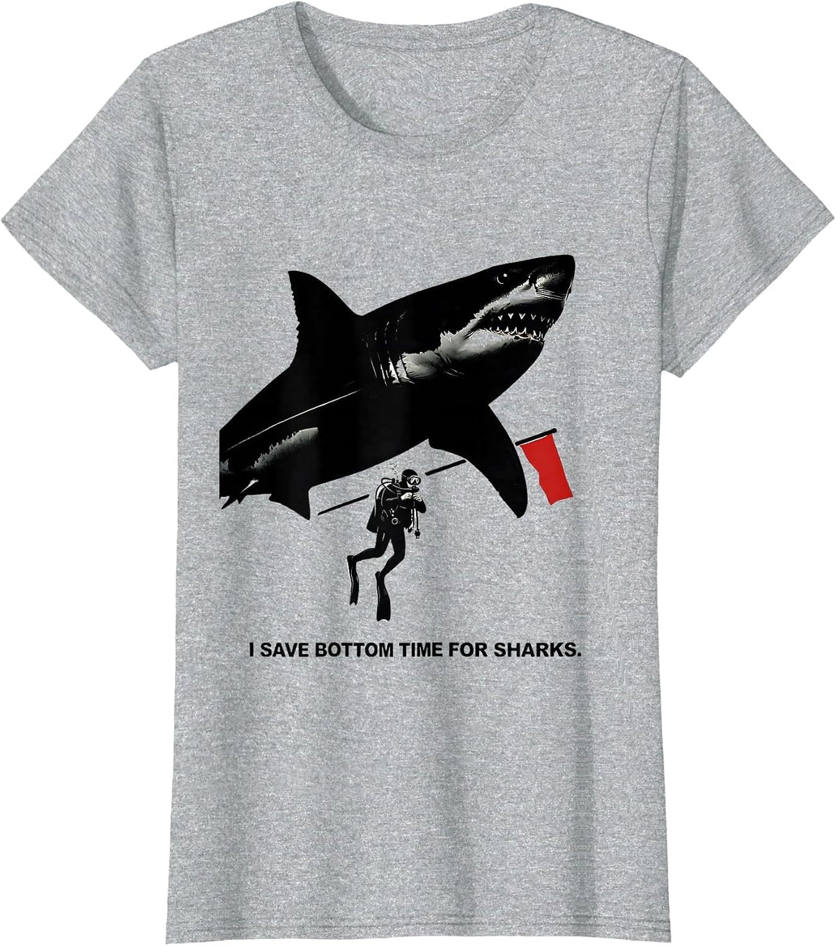 Women's I Save Bottom Time For Sharks Funny Scuba Diver Ocean Humor T-Shirt - Heather Grey