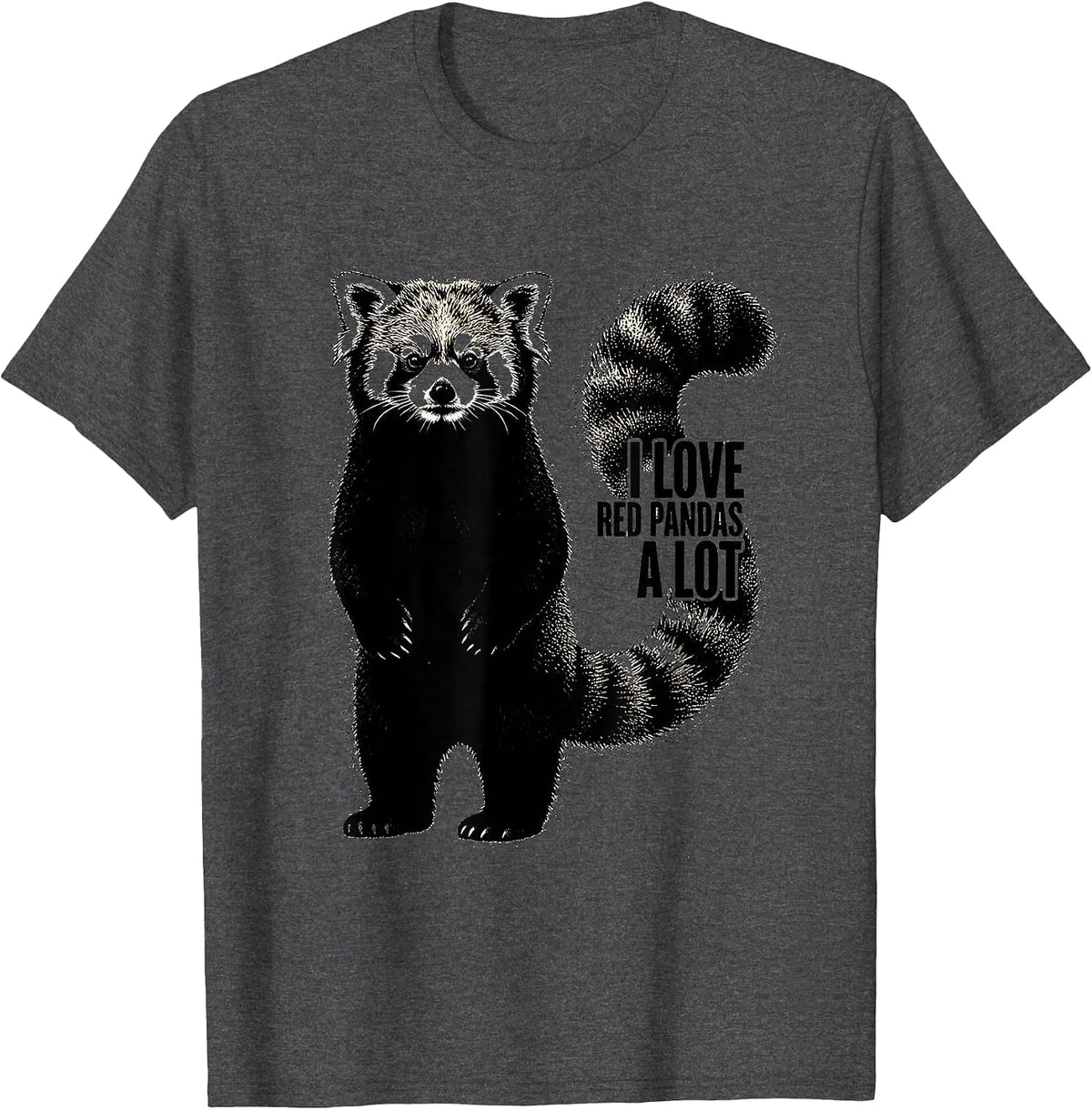 I Love Red Pandas A Lot Cute Red Panda Lover Animal Fan T-Shirt - Dark Heather Grey