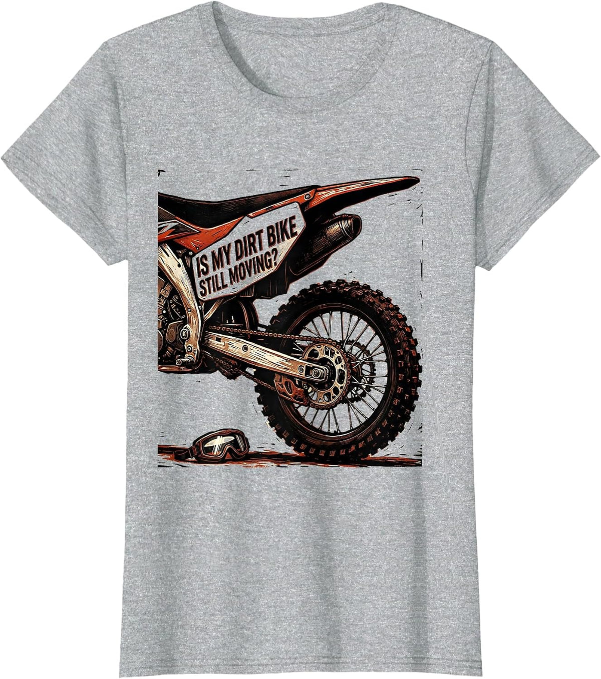 Women's Is My Dirt Bike Still Moving Funny Motocross Dirt Bike Rider T-Shirt - Heather Grey