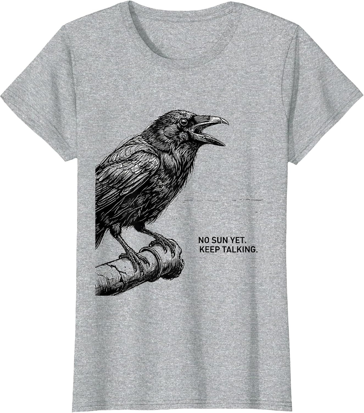 Women's No Sun Yet Keep Talking Funny Crow Pun Bird Lover Gothic T-Shirt - Heather Grey
