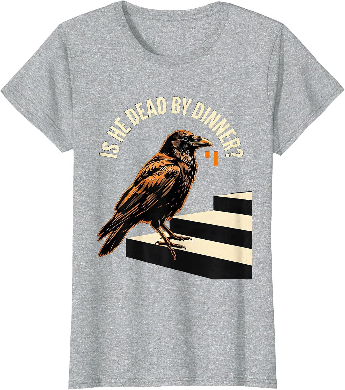 Women's Is He Dead By Dinner Stencil Dark Humor Crow Raven Bird T-Shirt - Heather Grey