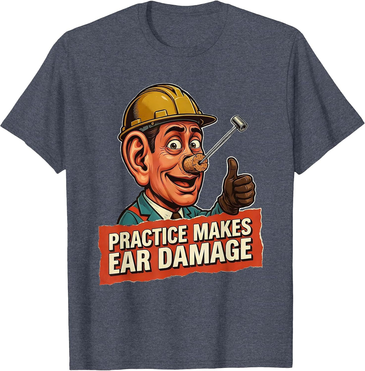Practice Makes Ear Damage Musician Humor Design T-Shirt - Heather Blue