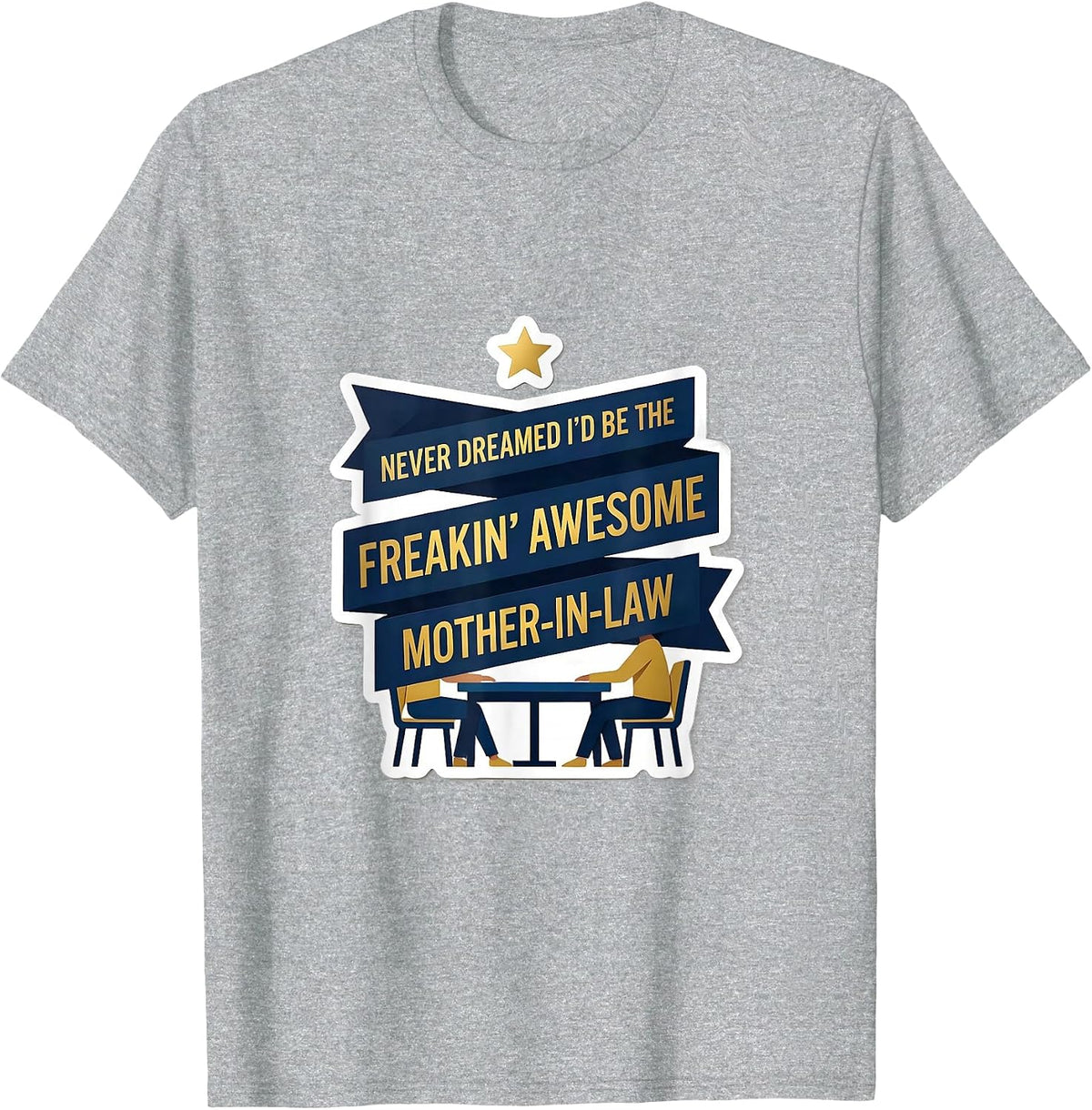 Men's Never Dreamed I'd Be The Freakin' Awesome Mother-In-Law T-Shirt - Heather Grey