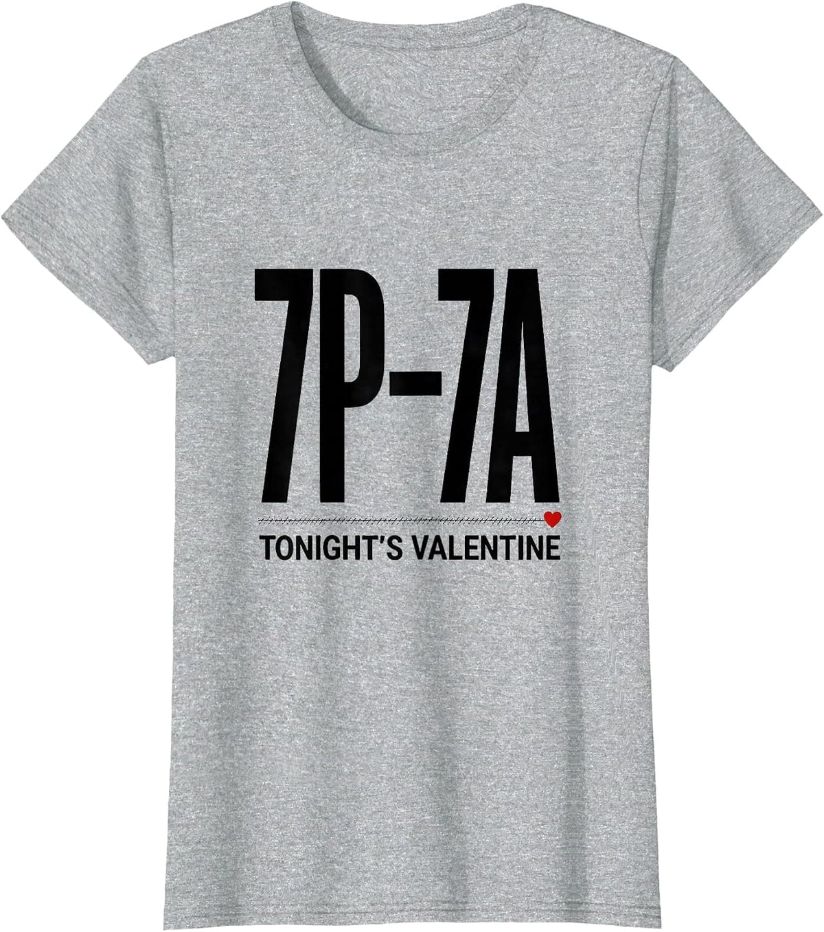 Women's Tonight's Valentine: 7P–7A Funny Nurse Valentines Day Shift T-Shirt - Heather Grey