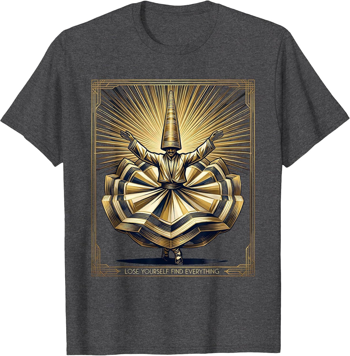 Lose Yourself Find Everything Rumi Inspired Design T-Shirt - Dark Heather Grey