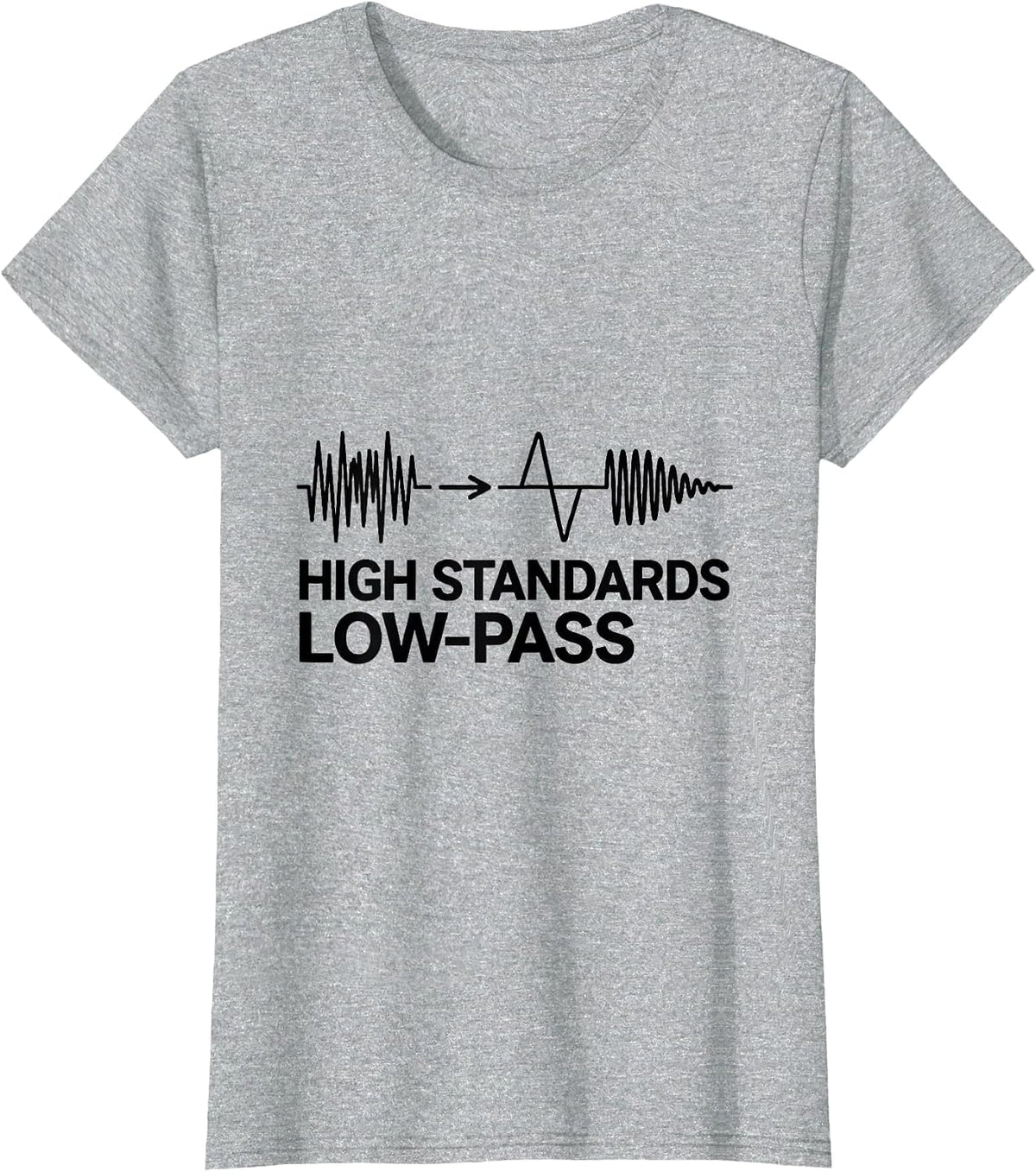 High Standards, Low-Pass Funny DJ Gift Retro Electronic T-Shirt - Heather Grey