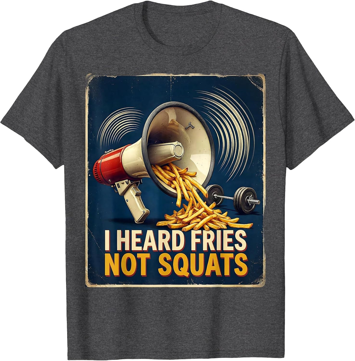 Men's I Heard Fries, Not Squats Vintage Funny Gym Workout Food T-Shirt - Dark Heather Grey