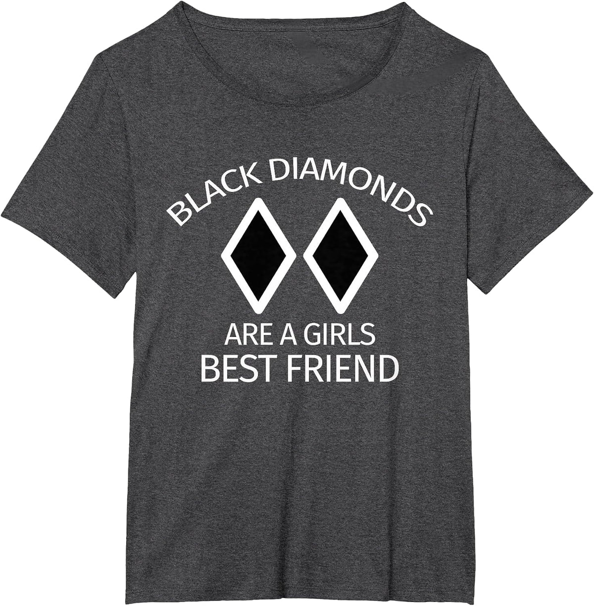 Black Diamonds are a Girl's Best Friend Snow Skiing T-Shirt - Dark Heather Grey