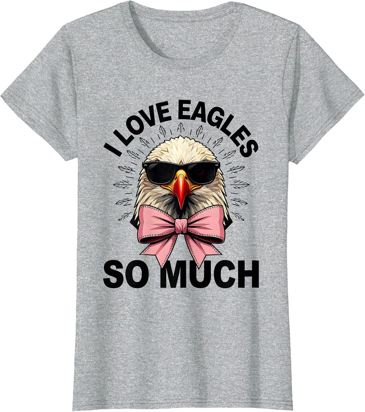 I Love Eagles So Much Funny Bald Eagle Sunglasses Bird Lover T-Shirt - Heather Grey