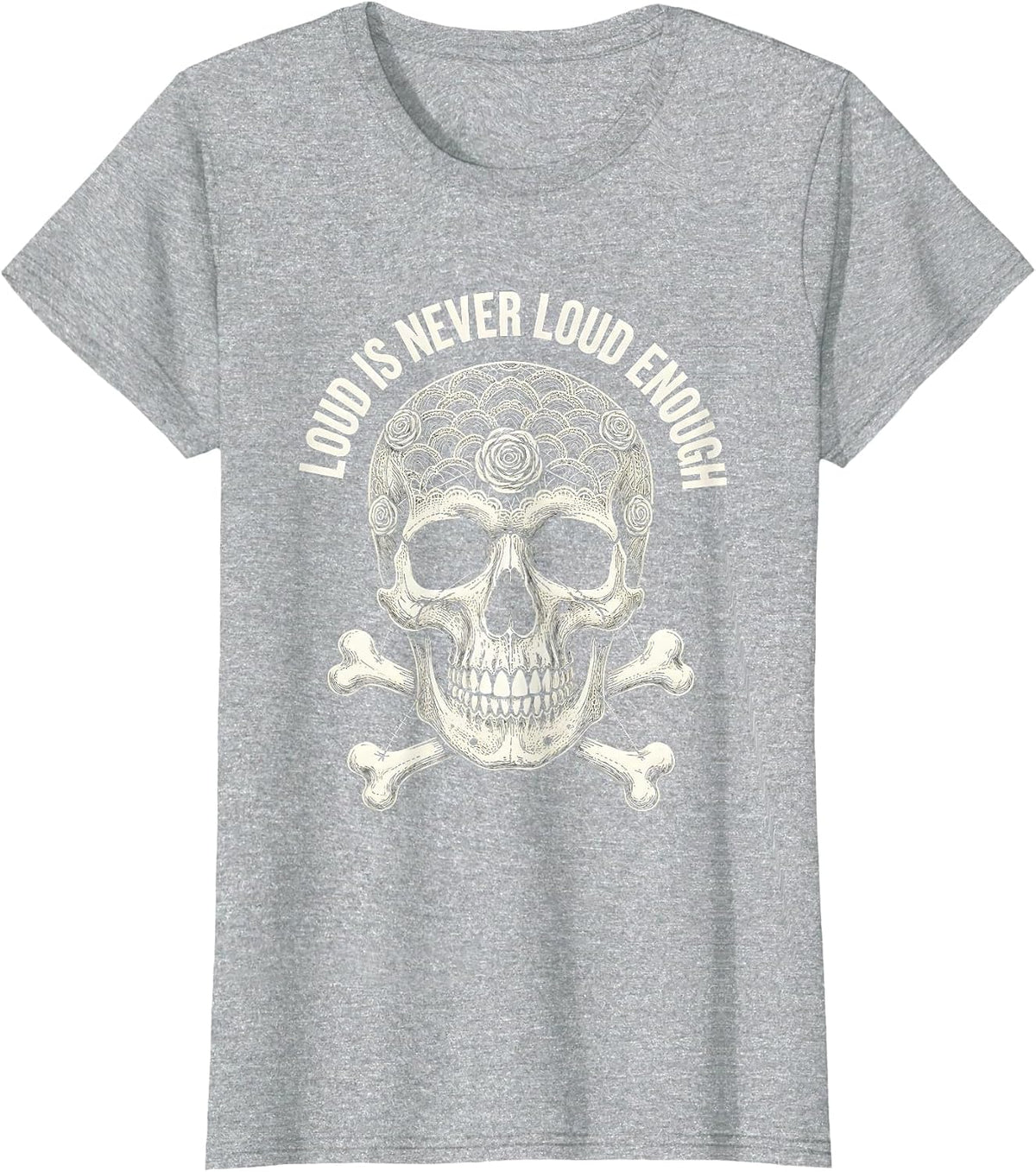 Women's Loud Is Never Loud Enough Death Metal Design T-Shirt - Heather Grey