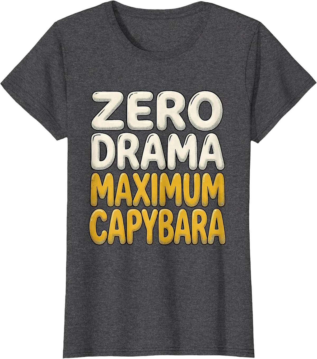 Women's Zero Drama Maximum Capybara Funny Design T-Shirt - Dark Heather Grey