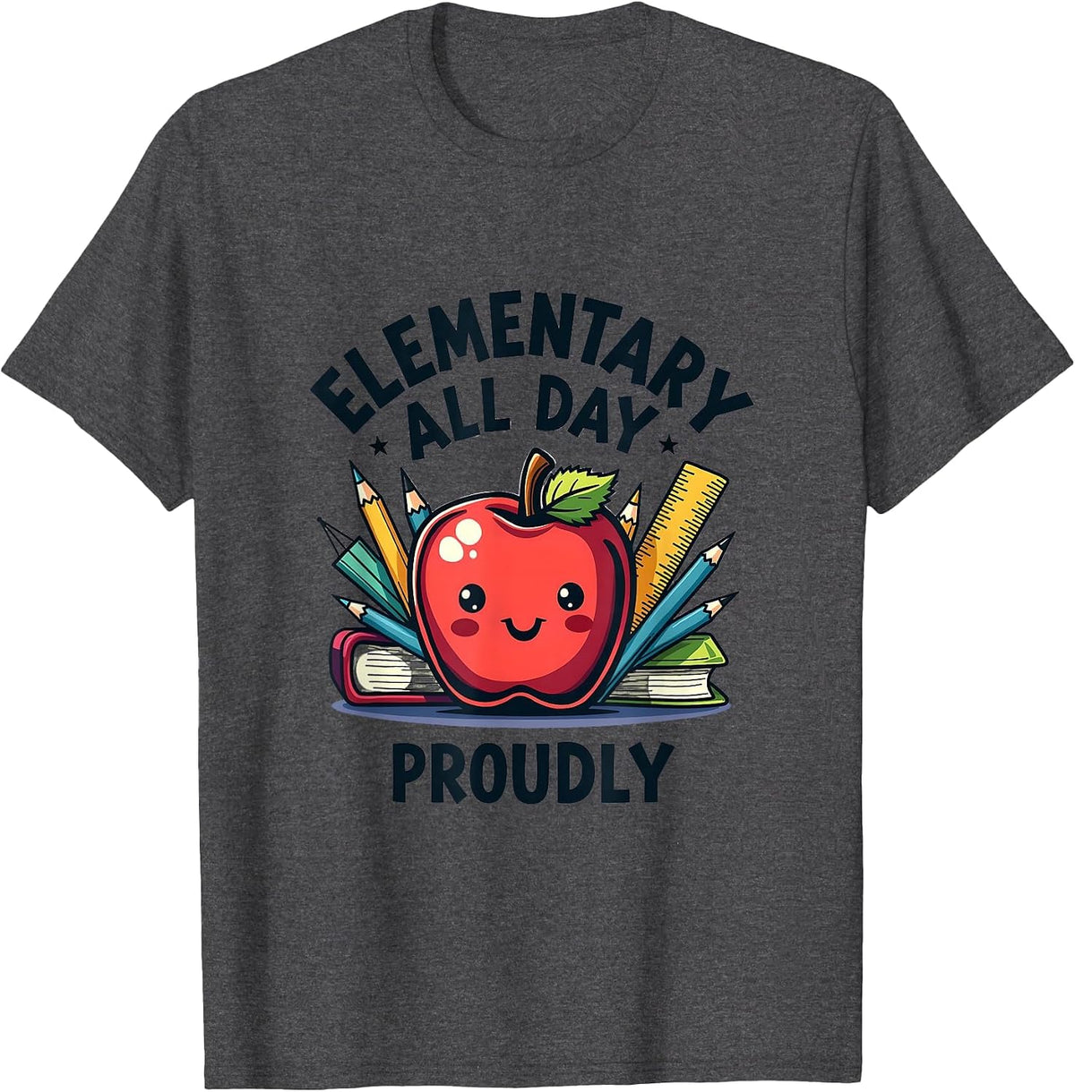 Elementary All Day Proudly Teacher Design T-Shirt - Dark Heather Grey