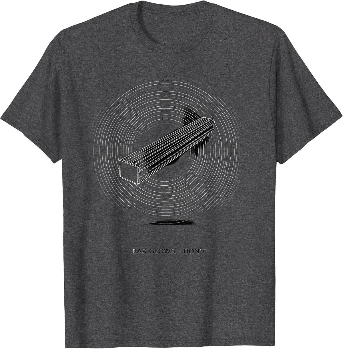 Bar Glows I Don't Funny Blacksmith Metalworker Welding T-Shirt - Dark Heather Grey