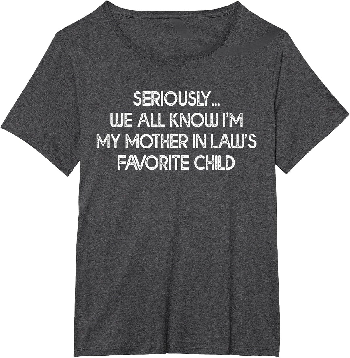 I'm My Mother in Law's Favorite Child Funny Son Daughter T-Shirt - Dark Heather Grey