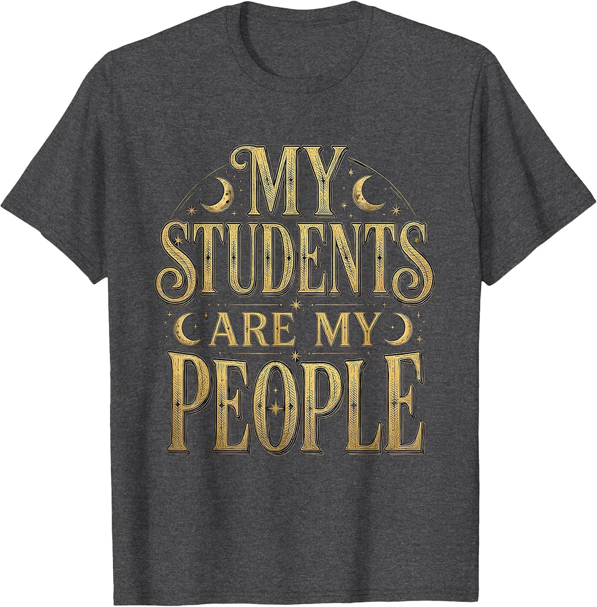 My Students Are My People Elementary Teacher Design T-Shirt - Dark Heather Grey