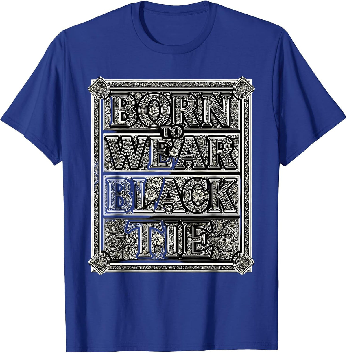 Born to Wear Black Tie Tuxedo Graphic Design T-Shirt - Royal Blue
