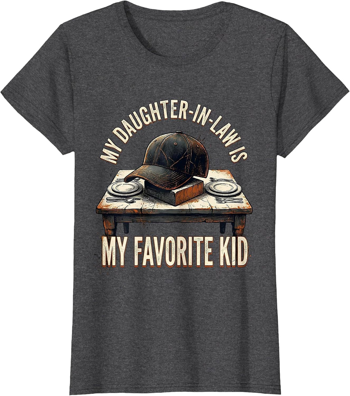 Women's My Daughter-In-Law Is My Favorite Kid Funny Family Humor T-Shirt - Dark Heather Grey