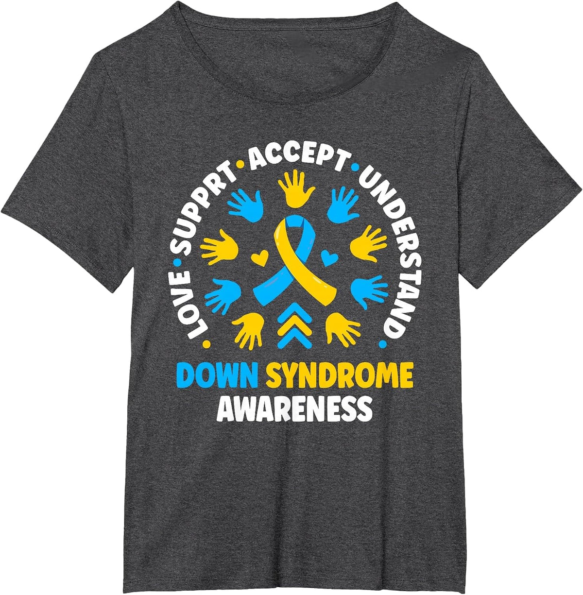 Down Syndrome Love Accept Support Down Syndrome Awareness T-Shirt - Dark Heather Grey