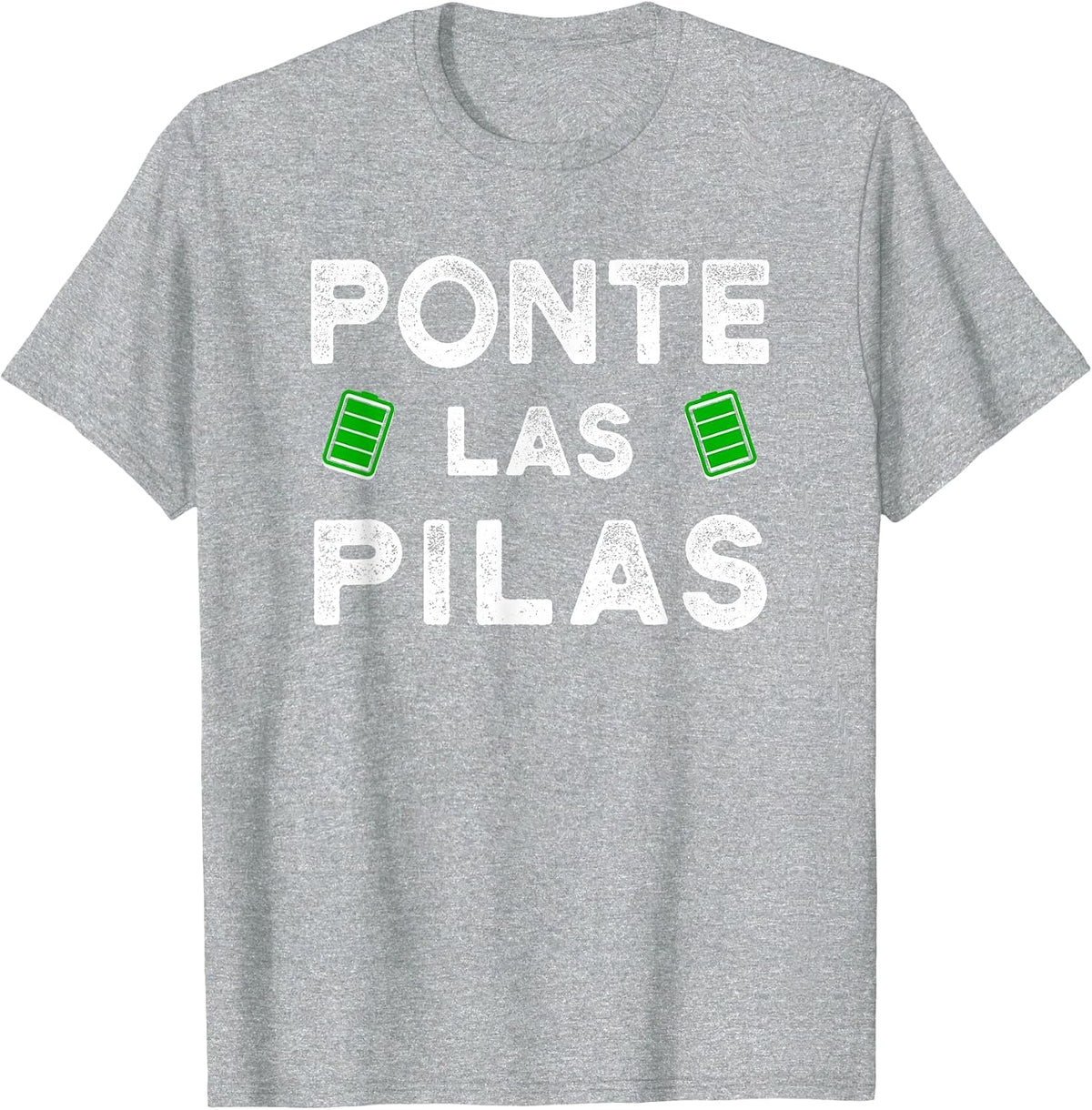 Ponte Las Pilas Funny Spanish Saying Motivational T-Shirt - Heather Grey