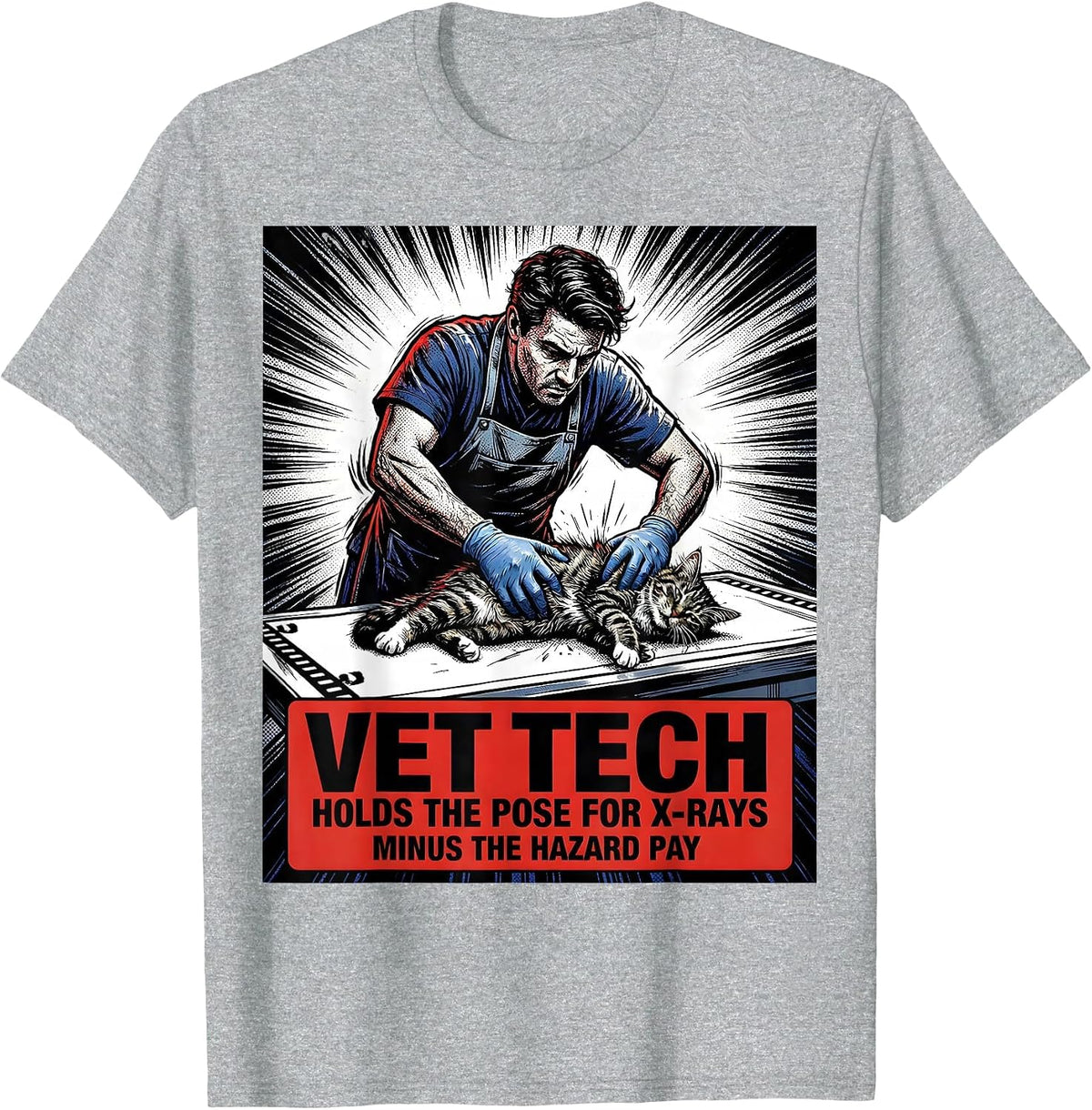 Men's Vet Tech: Holds The Pose For X-Rays, Minus The Hazard Pay T-Shirt - Heather Grey