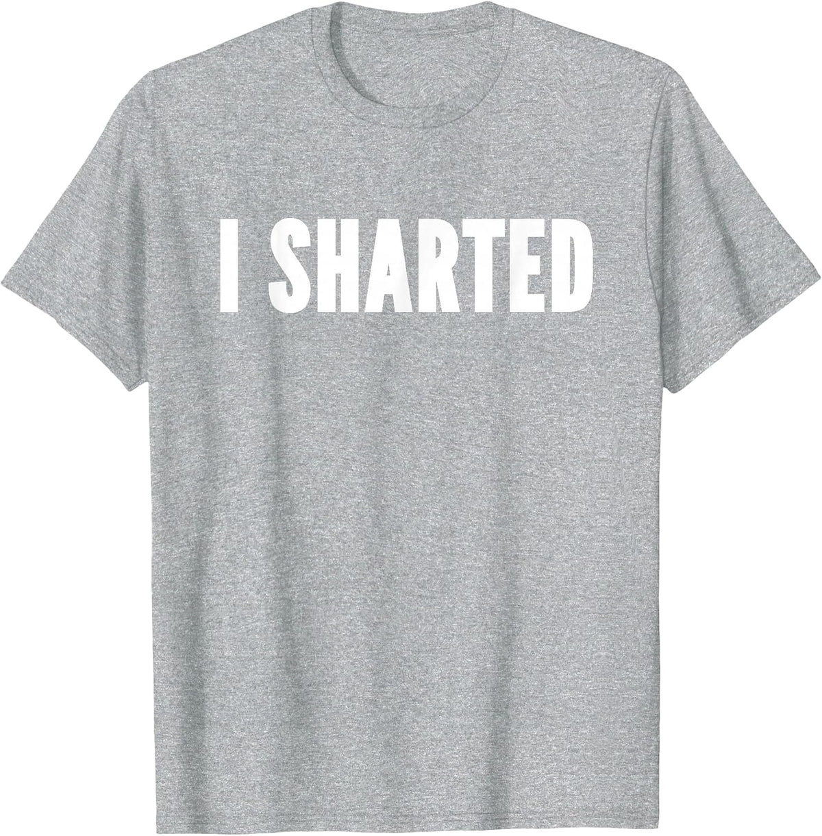 Funny I Sharted Pooping Farting Gross Humor T-Shirt - Heather Grey