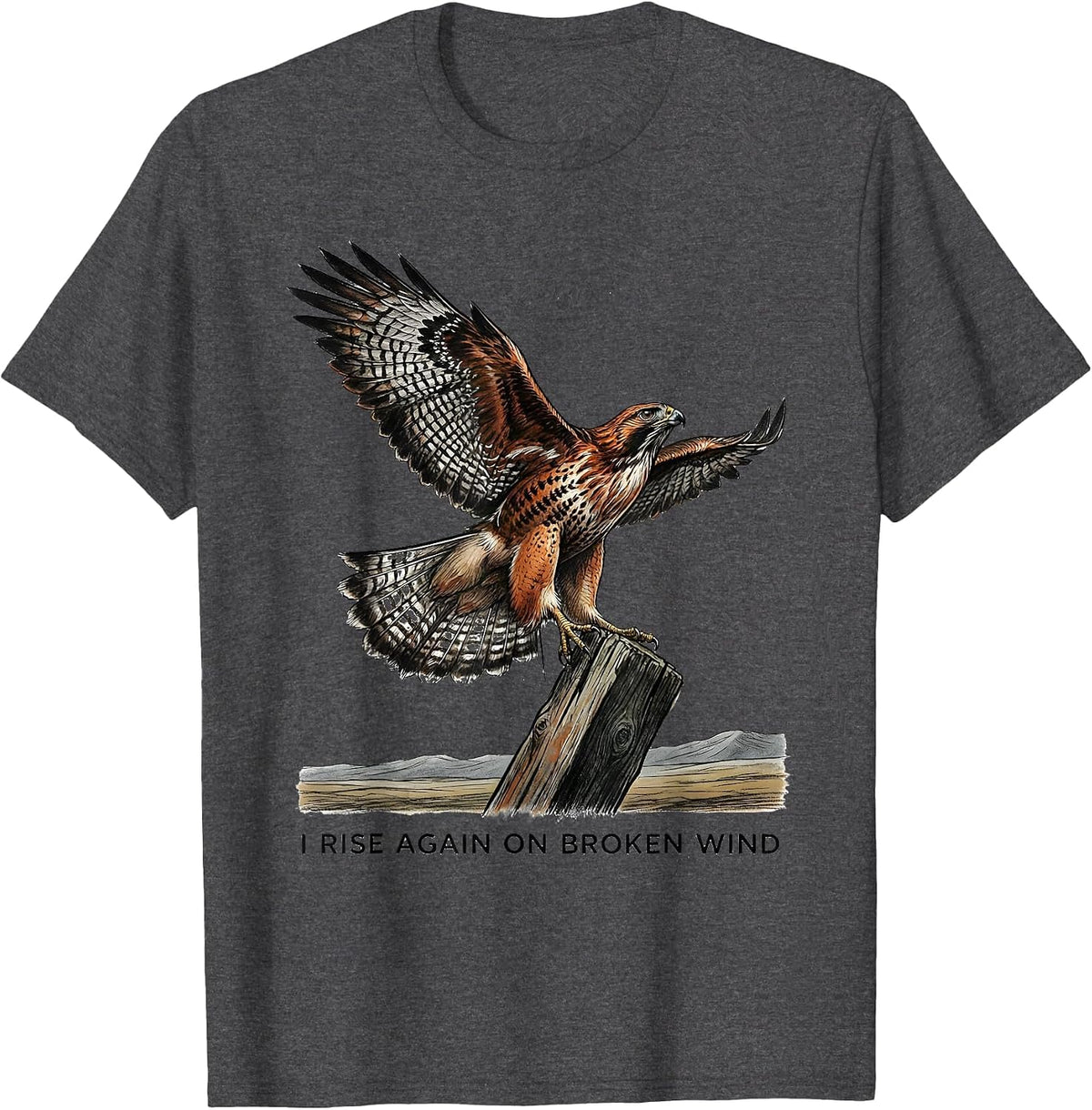 I Rise Again On Broken Wind Patriotic Eagle Wildlife Art T-Shirt - Dark Heather Grey