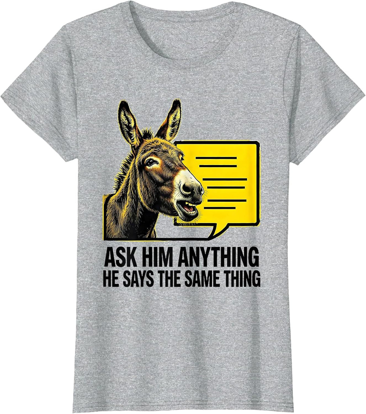 Ask Him Anything He Says The Same Thing Funny Donkey Lover T-Shirt - Heather Grey