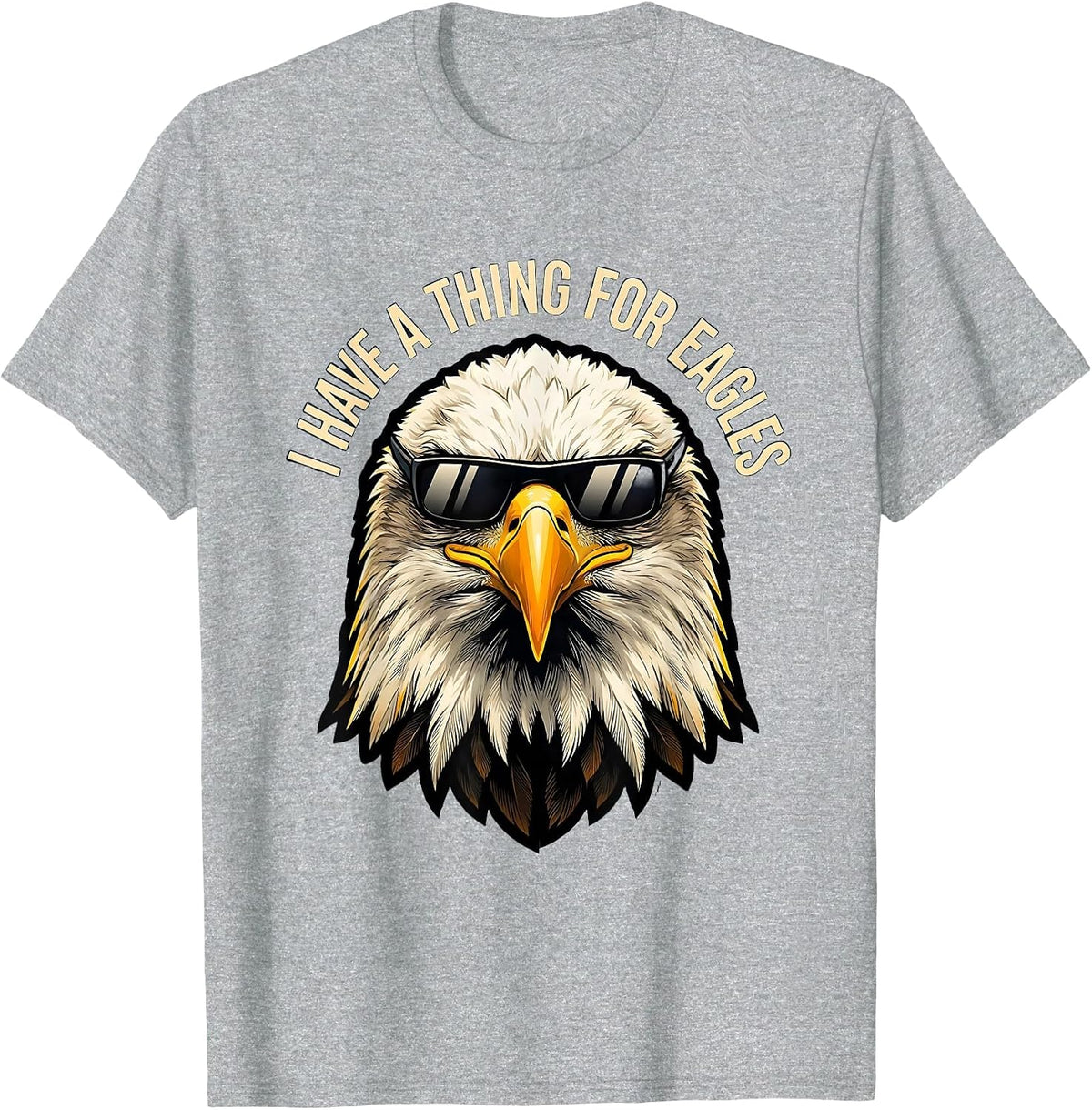 Men's I Have A Thing For Eagles Funny Bald Eagle Sunglasses Bird T-Shirt - Heather Grey
