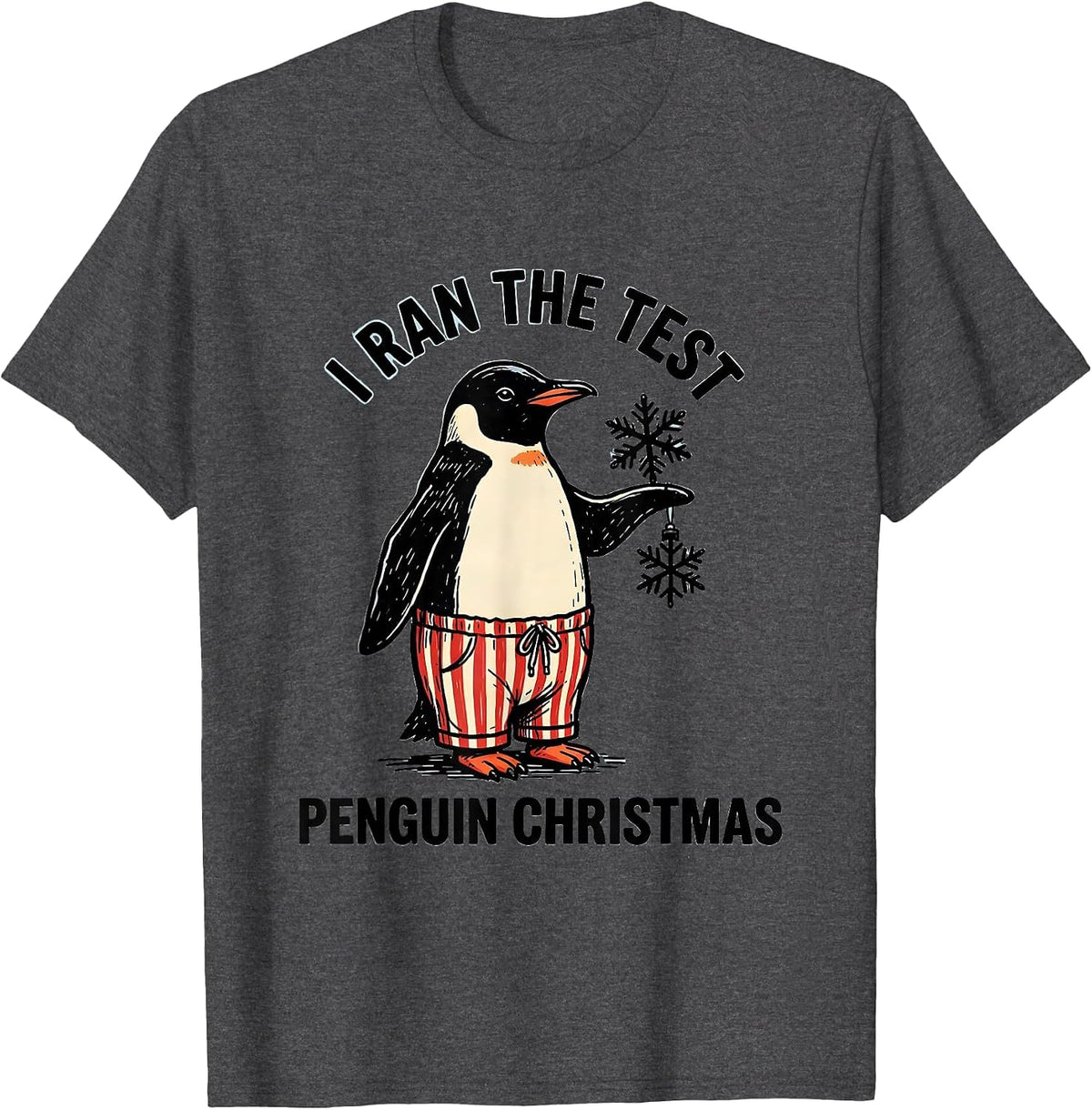 I Ran The Test: Penguin Christmas Funny Penguin Lover Ugly T-Shirt - Dark Heather Grey