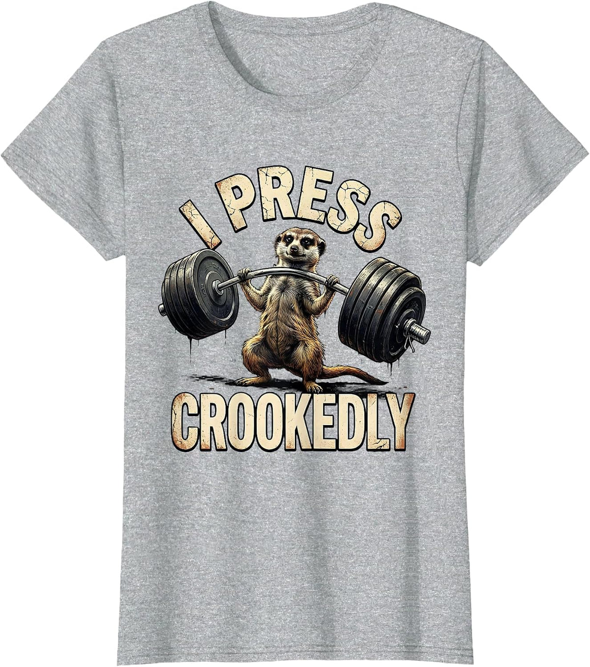 Women's I Press, Crookedly Distressed Funny Gym Workout T-Shirt - Heather Grey