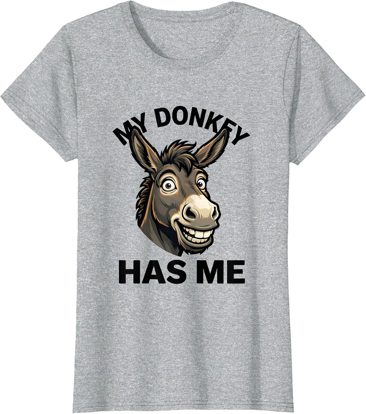 Women's My Donkey Has Me Funny Donkey Lover Animal Humor T-Shirt - Heather Grey
