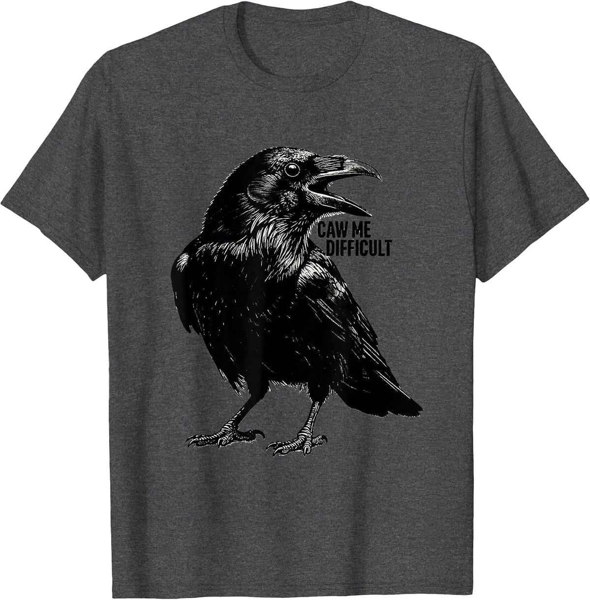 Men's Caw Me Difficult Gothic Crow Raven Bird Humor T-Shirt - Dark Heather Grey