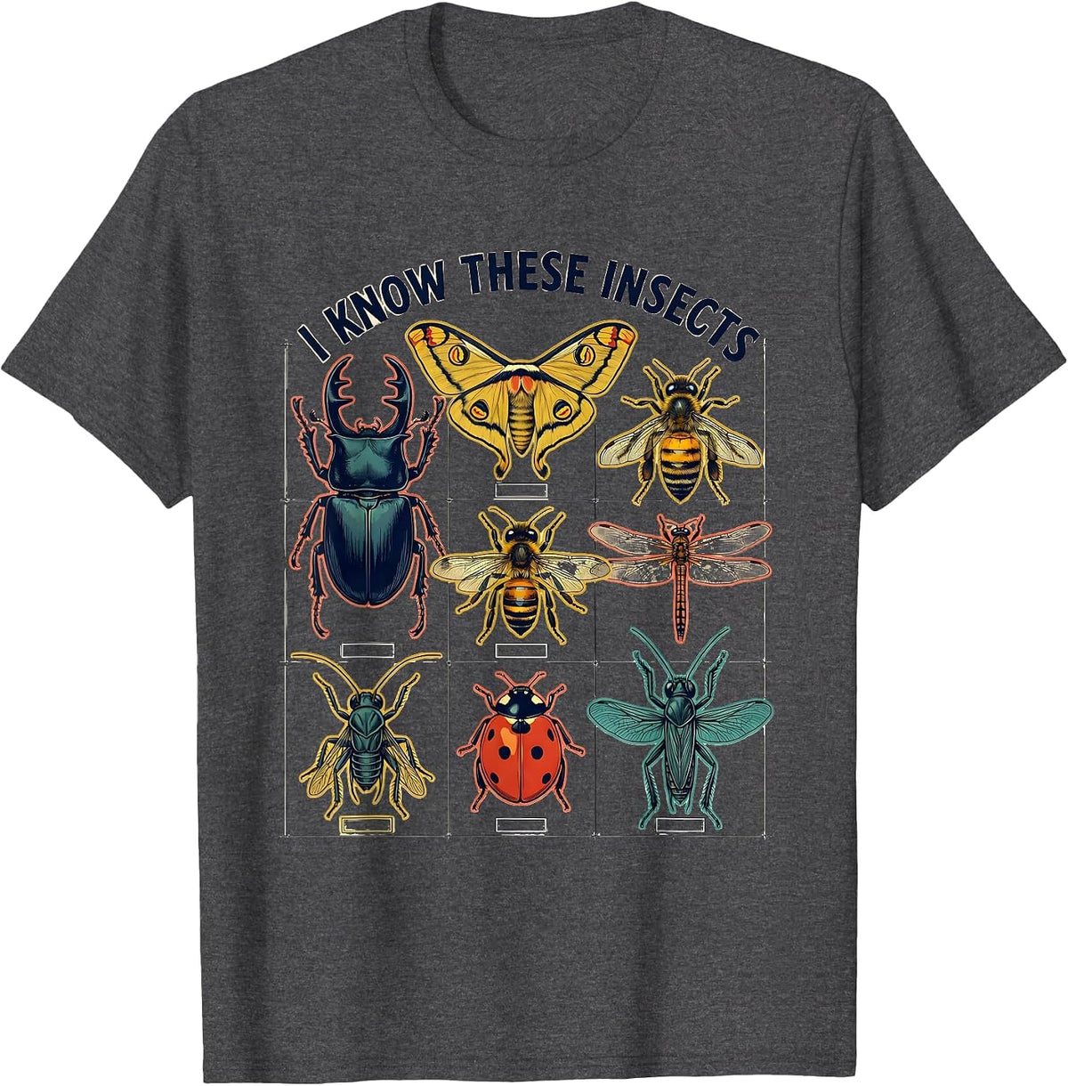 I Know These Insects Entomology Bug Collector Nature Lover T-Shirt - Dark Heather Grey
