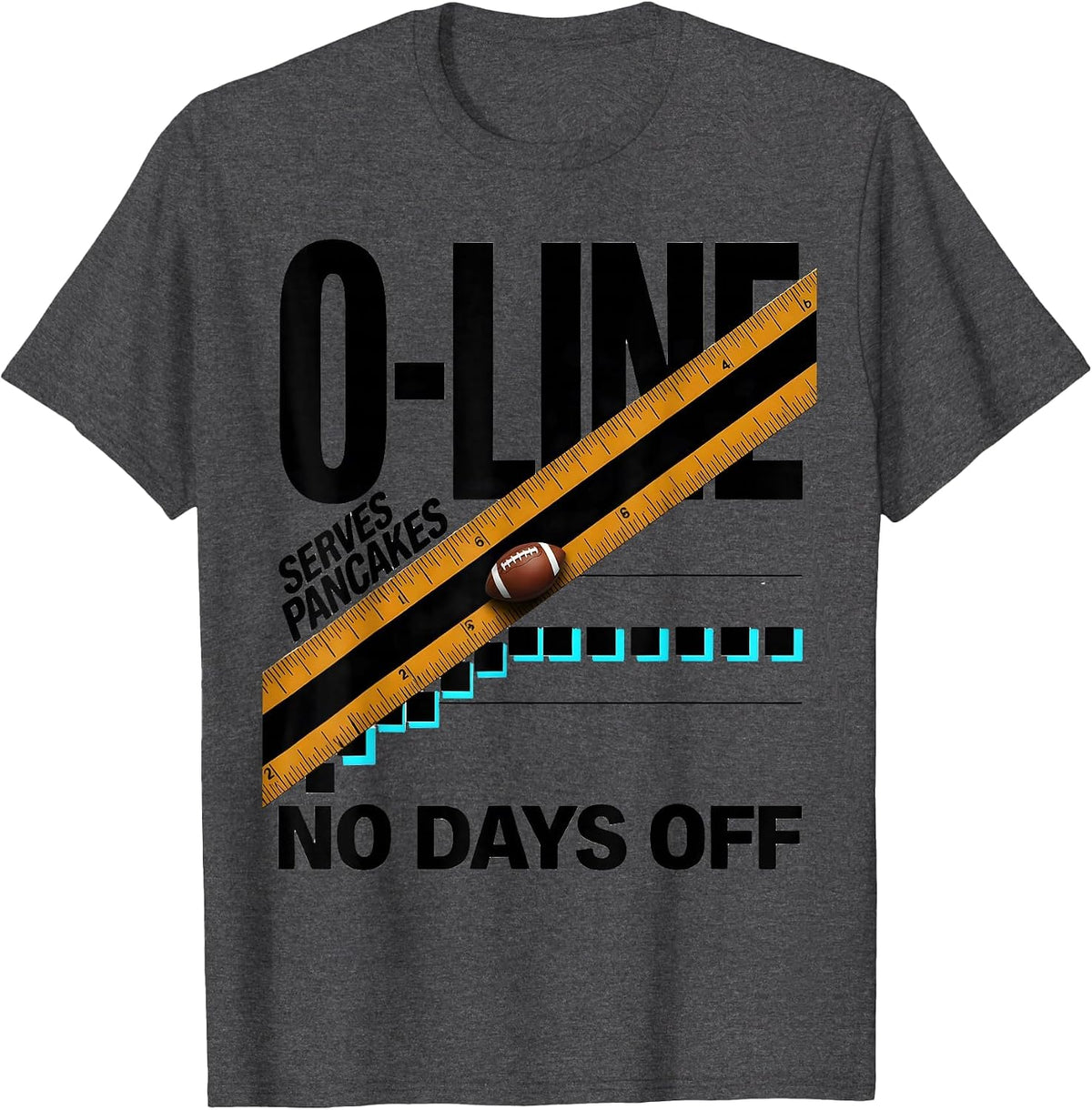 O-Line Serves Pancakes No Days Off Funny Football Lineman T-Shirt - Dark Heather Grey