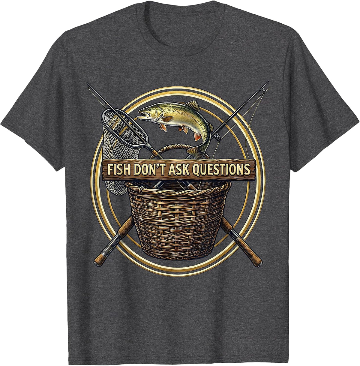 Fish Don't Ask Questions Reel Life Design T-Shirt - Dark Heather Grey
