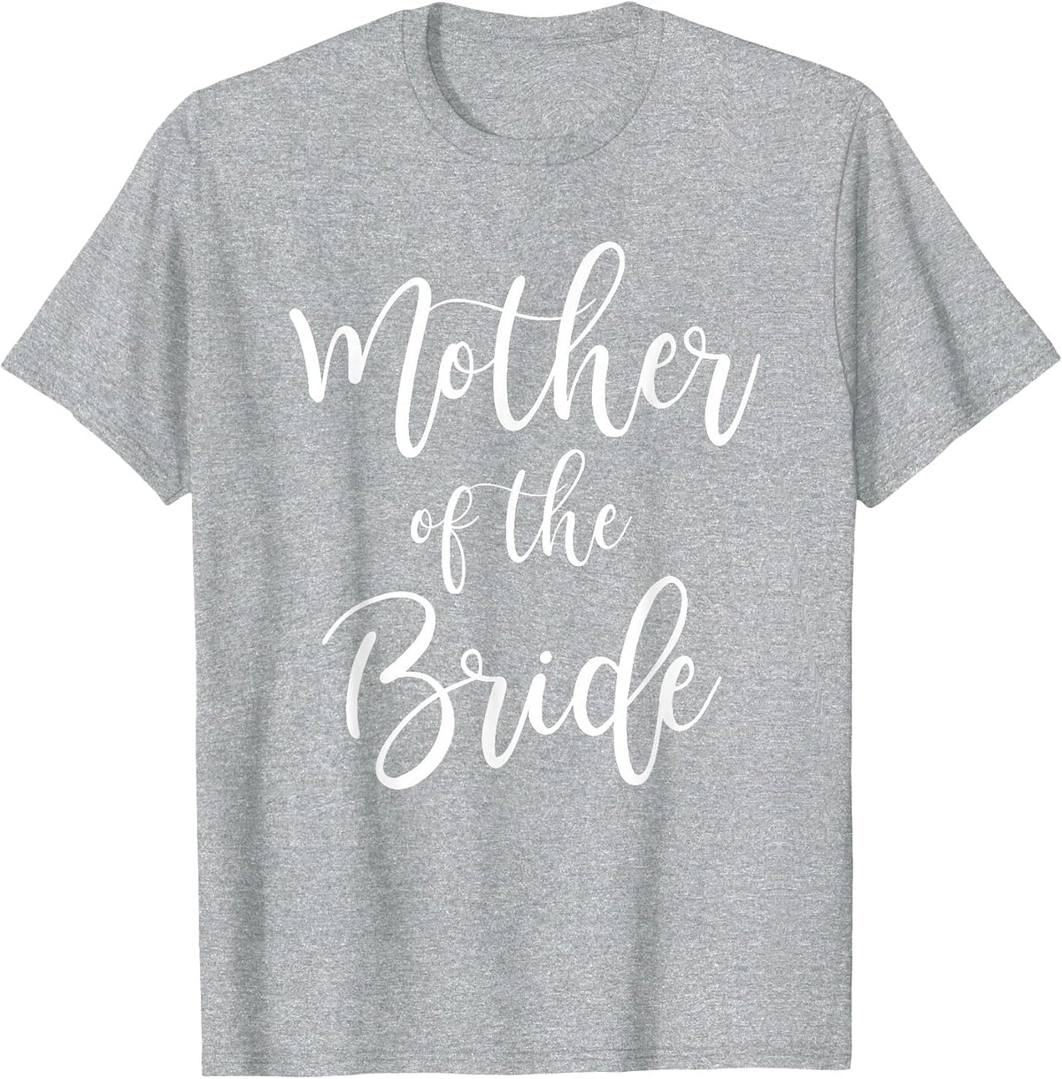 Mother of The Bride Wedding Mom Bridal Party T-Shirt - Heather Grey