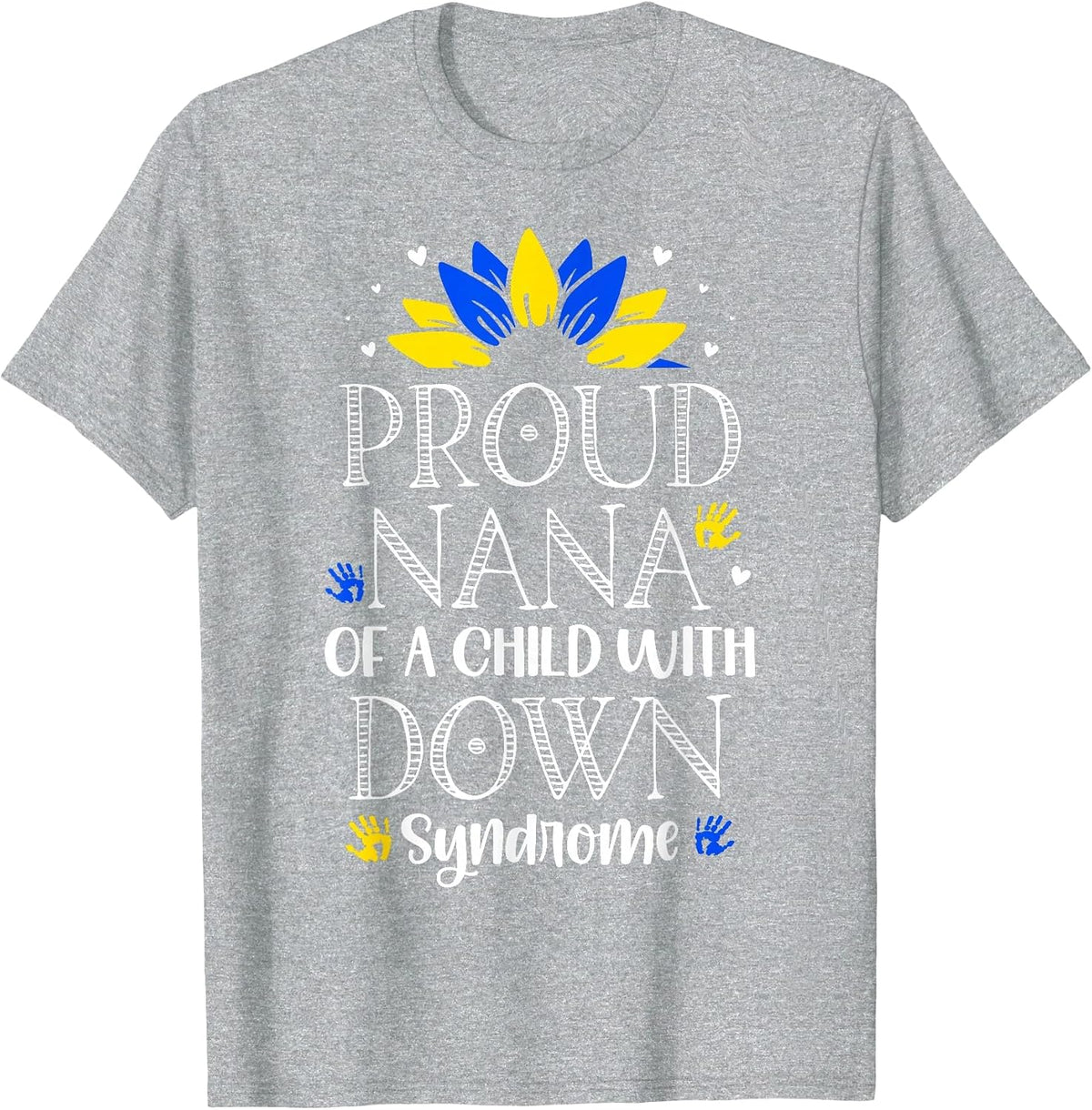 Proud Nana of A Child with Down Syndrome Awareness T-Shirt - Heather Grey